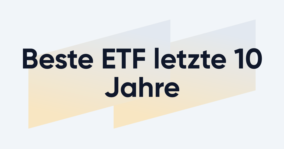 Beste ETF der letzten 10 Jahre: Auch künftig besser?