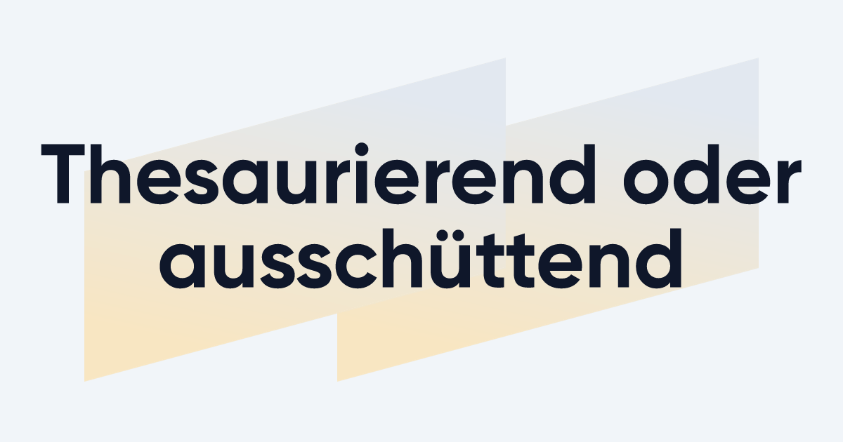 Thesaurierend oder ausschüttend In welche ETF investieren? Zendepot.de