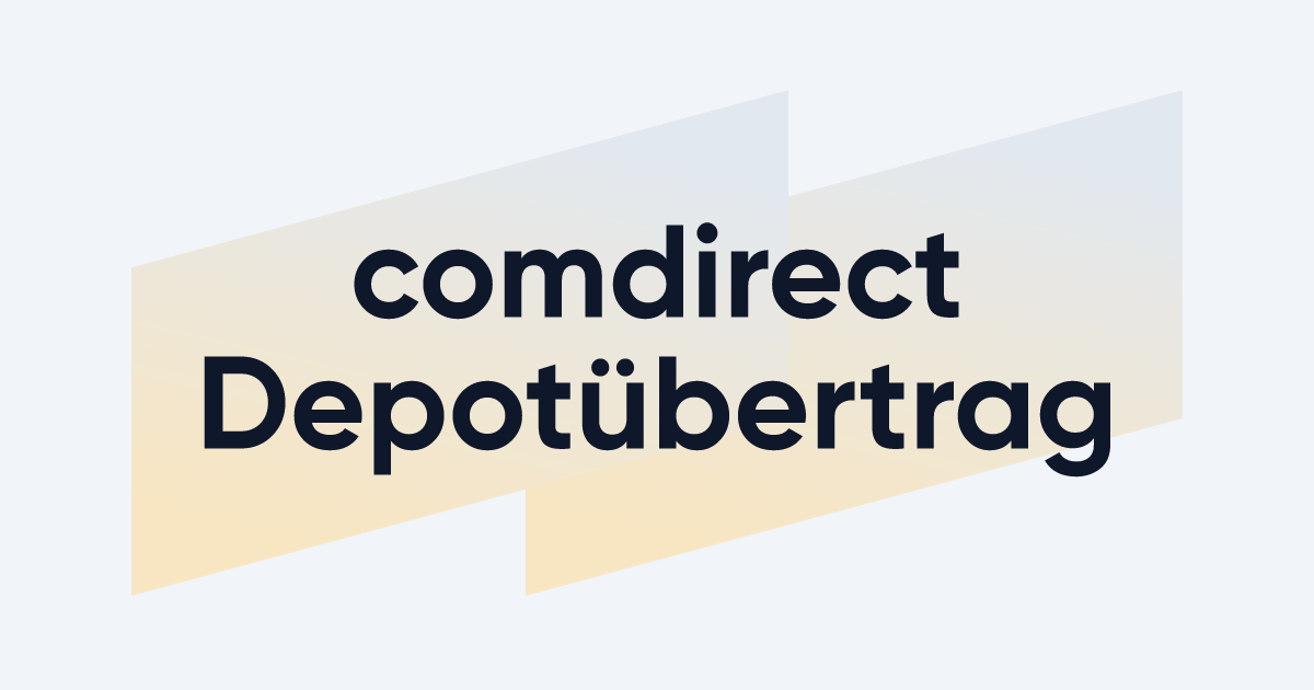 comdirect Depotübertrag: So funktioniert’s Schritt für Schritt